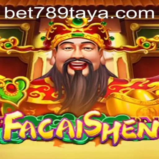 Exploring FaCaiShen: A Dive into the Exciting World of 789TAYA